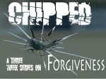 Chipped - A Three Week Series on Forgiveness