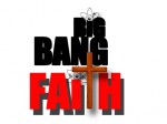 Big Bang Faith